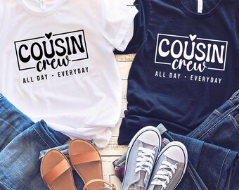 Cousin Crew Shirt: All Day Everyday  Matching Tee