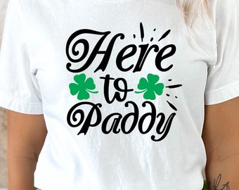 Here to Paddy T-Shirt: Funny St. Patrick's Day Drinking Tee