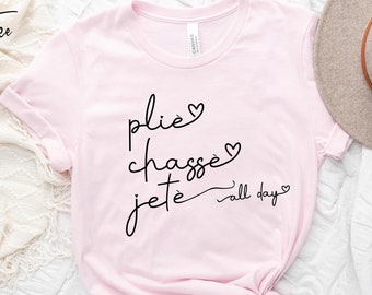 Chasse Jete All Day Shirt: Ballet Dancer Tee