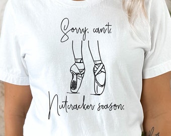 Nutcracker Season Ballet Shirt: Ballerina Gift, Dance Lover
