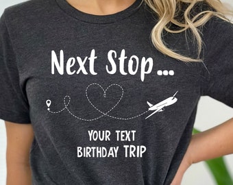 Personalized Birthday Trip Shirt: Custom Travel Gift, Family Vacation Tee