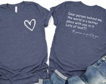 Dear Person Behind Me Shirt – You Matter Inspirational Quote Tee