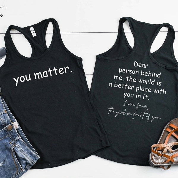 Dear person behind me Tank Top, To the person behind me, Inspiring quote, Inspiring Tank, Inspirational Tank Top, Inspirational Saying