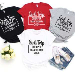 Girls Trip 2024 T-Shirts: Cheaper Than Therapy, Besties Matching Tees