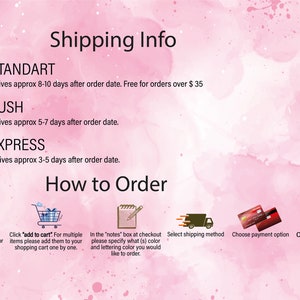 May include: A pink background with white text outlining shipping information and how to order. The text includes "Shipping Info", "Standart", "Rush", "Express", "How to Order", "Select the Design, Size, Color", "Click "add to cart", "In the "notes" box at checkout", "Select shipping method", "Choose payment option", and "Completed".