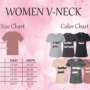May include: Size chart for women's v-neck t-shirts with measurements in inches for chest and length. Color chart shows different colors available: light grey, heather dark grey, black, white, heather peach, vintage camo, and heather mauve.
