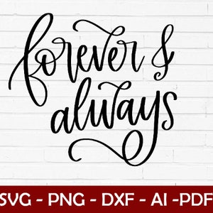 Forever and Always SVG, Vector Clipart, Ready to print on T-shirts, Mugs, Stickers Design, Friendship Love, Instant Download PNG DXF