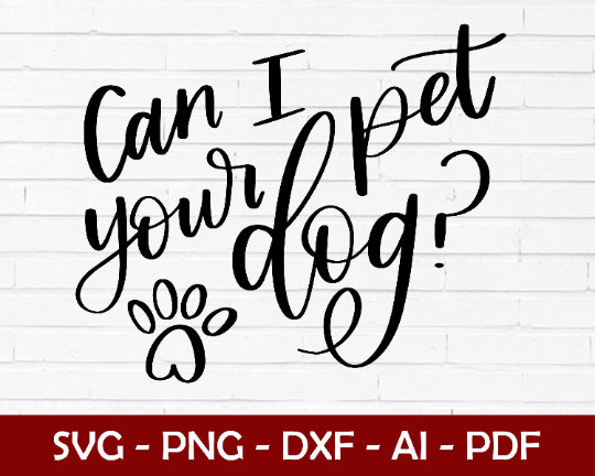 Can I Pet Your Dog? SVG, Vector Clipart, Ready to Print on T-shirts ...
