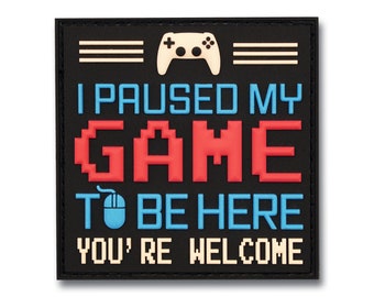 I Paused My Game to Be Here PVC Morale Patch - Funny Morale, Tactical, Military Patch - Perfect for Military Gear, Backpack, Cap, Vest