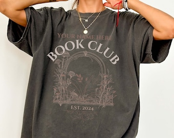 Customize Book Club Shirt | Design Your Own Tee | Book Club Since | Reading Club T-shirt | Personalize Name | Book Club Gift |  Bookworm Tee