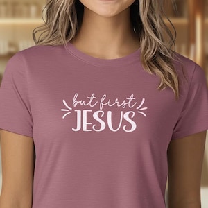 But First Jesus Shirt, Christian Shirt, Bible Verse Shirt, Religious Shirt, Christian Gift, Christian Teen, Christian Apparel, Faith Shirt
