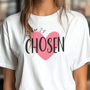 Chosen Christian Shirt Bible Verse Shirt Chosen by God Valentine&#39;s Day T-Shirt Christian Apparel Christian Clothing The Chosen Ones