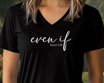 Even If Christian Shirt Bible Verse Shirt Christian Apparel Faith Shirt Christian Women Clothing Christian Teen Unique Gift for Her