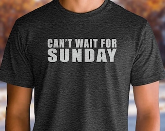 Unisex "Can't Wait for Sunday" Shirt | Christian Apparel, Faith-Based T-Shirt, Worship