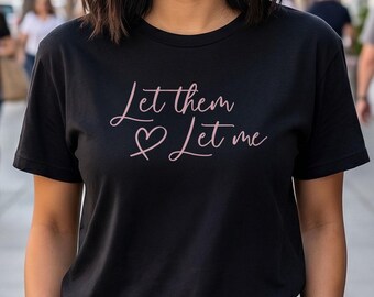 Camiseta con estampado de corazón "Let Them Let Me" / Camiseta inspiradora, camiseta motivacional, ropa cristiana