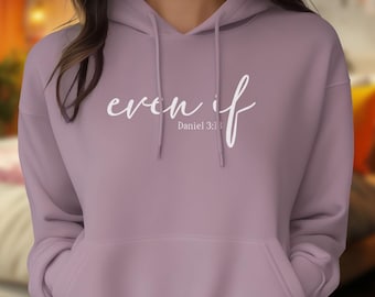Daniel 3:18 "Selbst wenn" Hoodie | Unisex Christian Bekleidung, Bibel Vers Kapuzenpullover