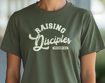 Proverbs 22:6 "Raising Disciples" Shirt | Unisex Christian Apparel, Christian Parents T-Shirt, Bible Verse