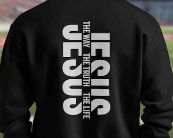 Unisex "Jesus: The Way The Truthe The Life" Sweatshirt | Christian Apparel, Faith-Based T-Shirt