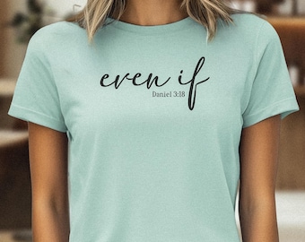 Daniel 3:18 "Selbst wenn" Shirt | Unisex christliche Kleidung, Bibel-Vers-T-Shirt, christliches Geschenk