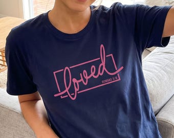 Romans 5:8 "Loved" Shirt | Women's Christian Apparel, Bible Verse, Valentine's Day