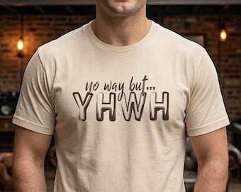 Unisex ""No Way But Yahweh YHWH"" Shirt | Christliche Kleidung, Glaubens-basiertes T-Shirt, Geschenk für Christian