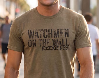 Ezekiel 33 "Watchmen on the Wall" Shirt | Men's Christian Apparel, Bible Verse T-Shirt, Faith-Based T-Shirt