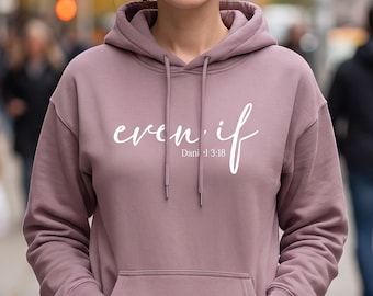 Sudadera con capucha Daniel 3:18 "Aunque" / Ropa cristiana unisex, sudadera con capucha con versículo bíblico
