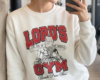 Unisex "Lord's Gym" Sweatshirt | Unisex Christian Apparel, Bench Press This, Christian Gift