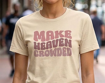 Women's "Make Heaven Crowded" Shirt | Women Christian Apparel, Christian Workout Tee