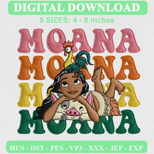 May include: A digital embroidery design featuring the name MOANA in stacked, colorful, wavy letters. A cartoon character lies on a pig, with a rooster perched on their head. Text includes DIGITAL DOWNLOAD and 5 SIZES: 4 - 8 inches.