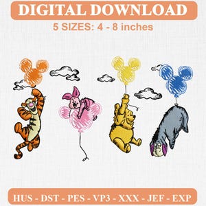 May include: A digital embroidery design file featuring Tigger, Piglet, Winnie the Pooh, and Eeyore holding Mickey Mouse-shaped balloons. The text reads DIGITAL DOWNLOAD and 5 SIZES: 4 - 8 inches, with file formats HUS, DST, PES, VP3, XXX, JEF, and EXP.
