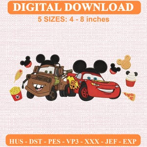May include: Digital embroidery design featuring Mater and Lightning McQueen wearing Mickey Mouse ears, surrounded by food icons like fries, a cupcake, and pizza. Text reads DIGITAL DOWNLOAD 5 SIZES: 4 - 8 inches and HUS - DST - PES - VP3 - XXX - JEF - EXP.