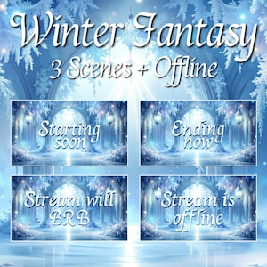 May include: A digital art design with a winter theme. The image features four panels with text overlays: "Winter Fantasy," "3 Scenes + Offline," "Starting soon," "Ending now," "Stream will BRB," and "Stream is offline." The panels have a blue and white colour scheme.