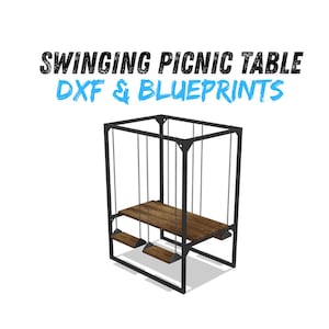 May include: A black metal swinging picnic table with a wooden tabletop and two attached swings. The text "SWINGING PICNIC TABLE DXF & BLUEPRINTS" is displayed in black and blue.