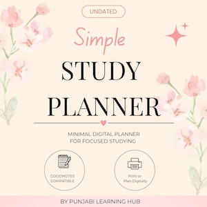 Könnte beinhalten: Ein digitaler Studienplaner mit dem Text "Simple STUDY PLANNER" in schwarzer Schrift. Der Planer ist undatiert und für konzentriertes Lernen konzipiert. Er ist GoodNotes-kompatibel und kann gedruckt oder digital verwendet werden. Das Design umfasst florale Akzente und den Text "BY PUNJABI LEARNING HUB".