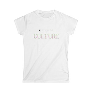Culture Women&#39;s Softstyle Tee