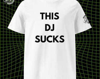 THIS DJ SUCKS Tshirt - Rave Renegade
