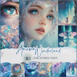May include: A digital collage with a fantasy theme, featuring a woman with blue eyes and a dreamy aesthetic. The text "Aurora Wonderland" and "310 Junk Journal Pages" are included. The image incorporates elements of nature and celestial themes.