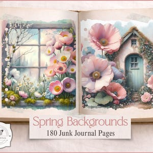 Puede incluir: Un libro vintage abierto con dos ilustraciones en acuarela. Una representa una ventana con flores rosas y blancas, la otra una cabaña con grandes amapolas rosas. El texto "Spring Backgrounds" y "180 Junk Journal Pages" es visible.