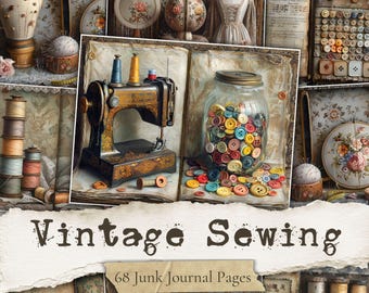 May include: Vintage sewing themed digital collage with 68 pages for junk journaling. The collage features images of an antique sewing machine, spools of thread, buttons, and other sewing-related items.