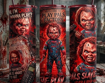 May include: A cylindrical tumbler with a straw featuring a Chucky horror theme. The design includes the text HI, I'M CHUCKY, WANNA PLAY?, WELCOME TO PLAY PALS FACTORY, and PALS SLAYER. The graphics show a blood-splattered doll in overalls.