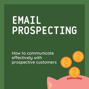 Könnte beinhalten: Grüner Hintergrund mit weißem Text, der "EMAIL PROSPECTING How to communicate effectively with prospective customers" lautet, und ein rosa Sparschwein, in dessen Schlitz drei goldene Münzen fallen. Der Text "BY: SALESSTRATEGYCO" befindet sich am unteren Rand des Bildes.