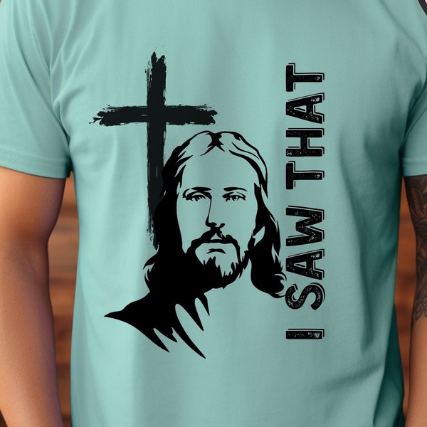 Jesus I Saw That PNG SVG, Funny Jesus Shirt Png Svg, Dad Meme Shirts, Funny Christian Gift, Cross Sublimation, Top Selling T shirts