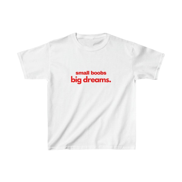 Small Boobs, Big Dreams, Baby T-Shirt, heavy cotton, 90s aesthetic. Slogan T-Shirt, Vintage T-shirt, Trending Print Top