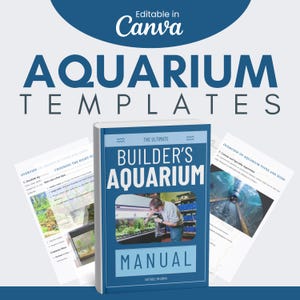 May include: A blue book titled "Builder's Aquarium Manual" with a photo of a person tending an aquarium. The image also includes two pages with text and the words "Aquarium Templates" and "Editable in Canva".