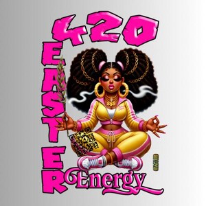 May include: Pink and black graphic design with the text "420 Easter Energy" and a cartoon image of a woman with long black hair wearing a yellow and pink tracksuit, sitting in a yoga pose.