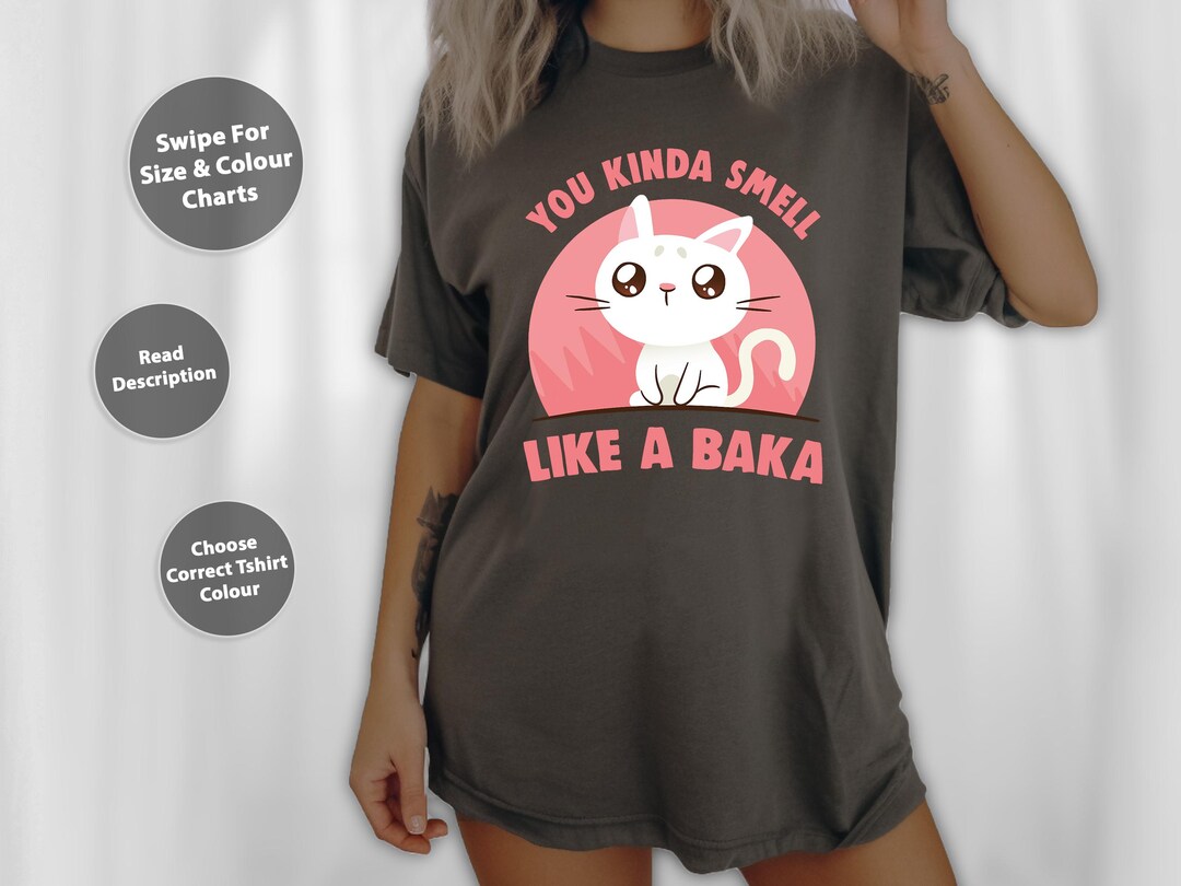 You Kinda Smell Like A Baka Funny Viral Meme for Cat Lovers T-shirt