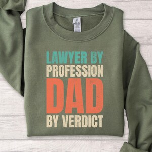 Dad Lawyer Shirt , Lawyer Quote Shirt, Birthday Gifts for Lawyer Dad Sweatshirt, New Dad, Gift for Lawyer Dad, retro lawyer shirt Present