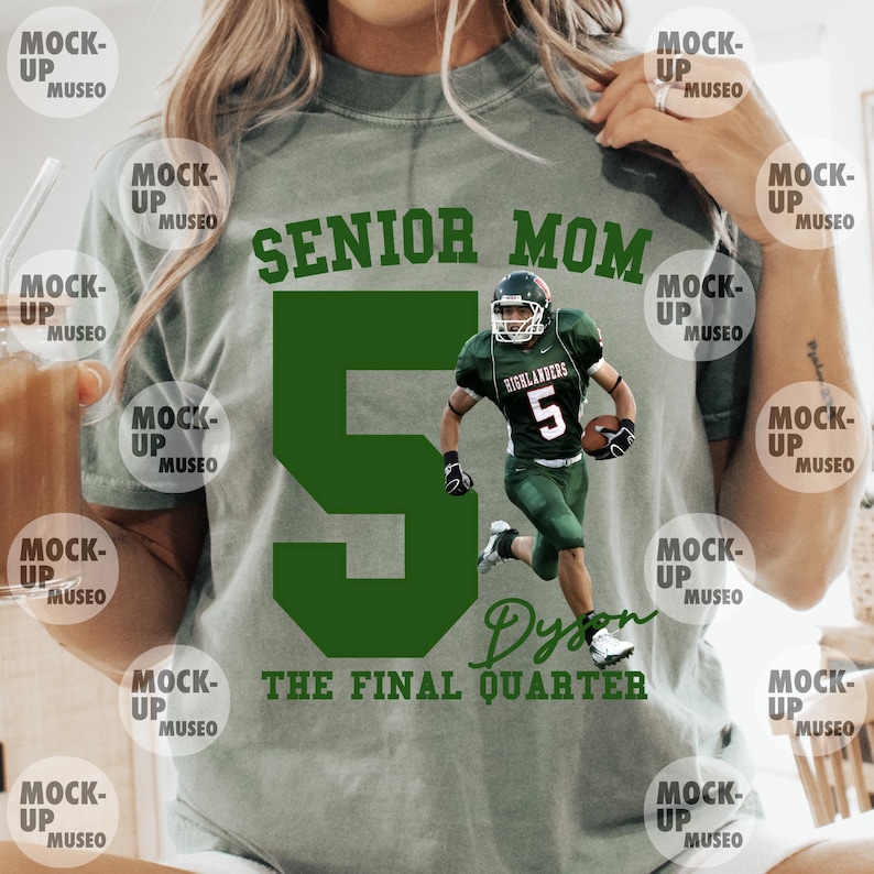 May include: Sage green t-shirt with the text "SENIOR MOM" and a large green number 5. A football player in a green uniform is running with a football. The text "Dyson" and "THE FINAL QUARTER" are also visible.