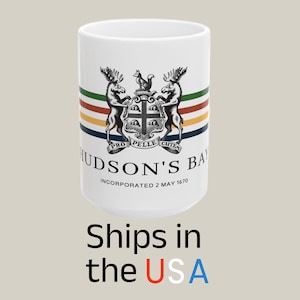 Hudson&#39;s Bay Memorabilia Mug, Canadian Heritage,Gift, Retro Mug, Artistic Souvenir Porcelain, 11oz & 15oz Sizes. Ships to the USA.
